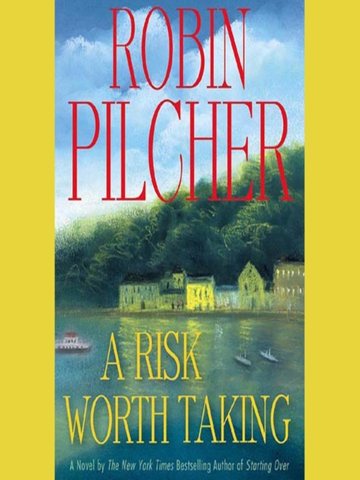 Title details for A Risk Worth Taking by Robin Pilcher - Available